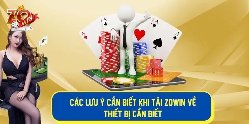 Một vài điều nên và không nên khi tải app Zowin