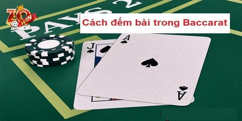 Chỉ dẫn cách đếm bài baccarat chuẩn xác