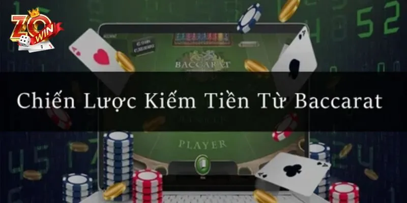 4 cách kiếm tiền từ Baccarat cực chuẩn