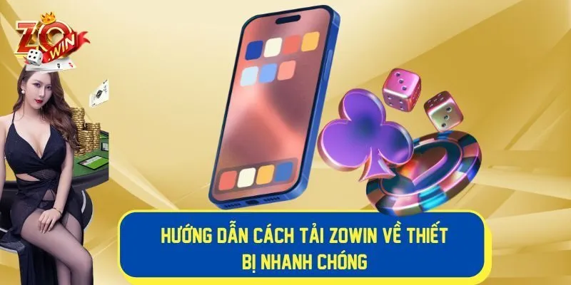 Hướng dẫn tải app Zowin trên IOS và Android