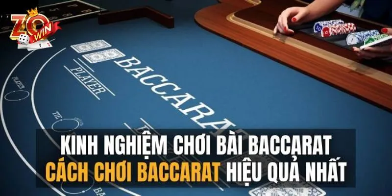 Kinh Nghiệm Chơi Bài Baccarat Dễ Thu Lợi Nhuận Khủng