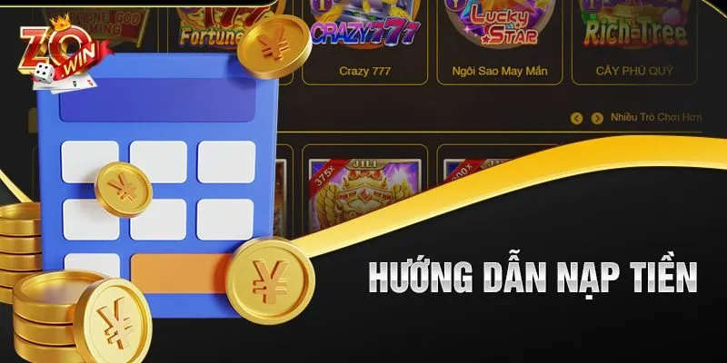 Hướng dẫn 4 phương pháp nạp tiền Zowin cho bet thủ