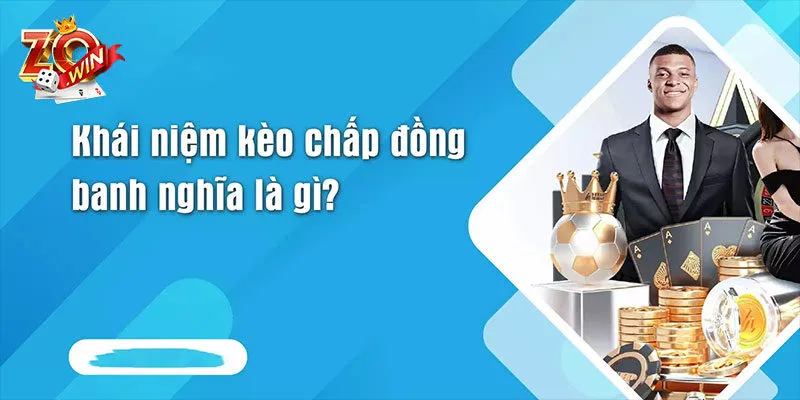 Kèo đồng banh và những điều newbie cần nắm