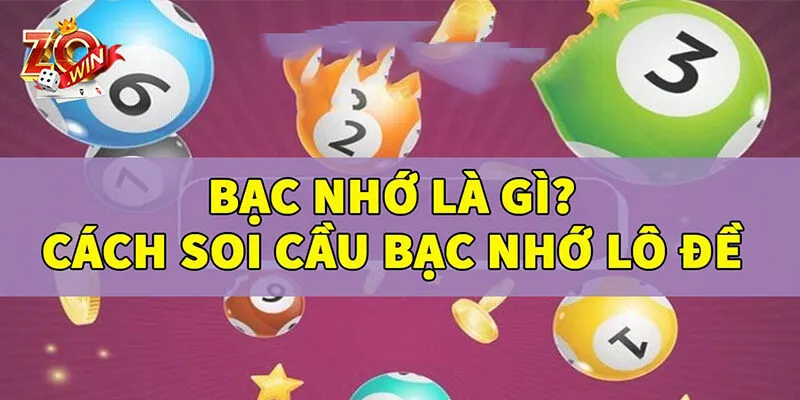 Tìm hiểu sơ lược về soi cầu bạc nhớ